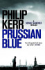 Philip Kerr / Prussian Blue : Bernie Gunther Thriller 12