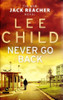 Lee Child / Never Go Back ( Jack Reacher Series - Book 18 )