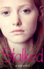 Alison Hewitt / Stalked : A dangerous predator. A life lived in fear. A terrifying true story.