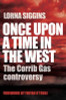 Lorna Siggins / Once Upon a Time in the West : The Corrib Gas Controversy (Large Paperback)