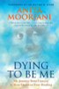 Anita Moorjani / Dying To Be Me : My Journey from Cancer, to Near Death, to True Healing (Large Paperback)