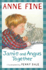 Anne Fine / Jamie And Angus Together