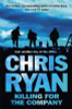 Chris Ryan / Killing for the Company : Just another day at the office... (Large Paperback)