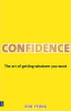Rob Yeung / Confidence : The Art of Getting Whatever You Want (Large Paperback)