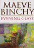 Maeve Binchy / Evening Class (Hardback)