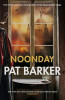 Pat Barker / Noonday (Hardback)