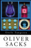 Oliver Sacks / Uncle Tungsten : Memories of a Chemical Boyhood (Hardback)