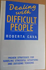 Roberta Cava / Dealing with Difficult People: Proven Strategies for Handling Stressful Siutations and Defusing Tensions (Hardback)