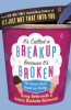 Greg Behrendt / It's Called a Break-up Because it's Broken : The Smart Girl's Break-up Buddy (Hardback)