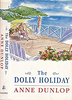 Anne Dunlop / The dolly holiday (Hardback)