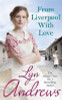 Lyn Andrews / From Liverpool With Love : A moving and heartwarming saga that will move you to tears (Hardback)