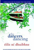 Eilis Ni Dhuibhne / The Dancers Dancing