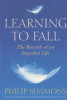 Philip Simmons / Learning to Fall : The Blessings of an Imperfect Life