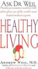 Andrew T. Weil / Healthy Living