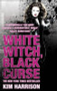 Kim Harrison / White Witch, Black Curse