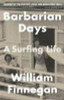 William Finnegan / Barbarian Days : A Surfing Life