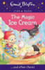 Enid Blyton / The Magic Ice Cream
