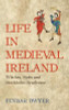 Finbar Dwyer / Life in Medieval Ireland (Large Paperback)