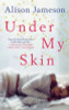 Alison Jameson / Under My Skin (Large Paperback)