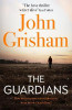 John Grisham / The Guardians : The Sunday Times Bestseller (Large Paperback)