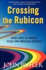 John Butler / Crossing the Rubicon : Seven Steps to Writing Your Own Personal Strategy (Large Paperback)