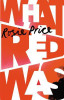 Rosie Price / What Red Was (Large Paperback)
