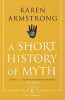 Karen Armstrong / A Short History Of Myth