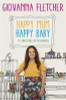 Giovanna Fletcher / Happy Mum, Happy Baby : My adventures into motherhood