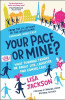 Lisa Jackson / Your Pace or Mine? : What Running Taught Me About Life, Laughter and Coming Last