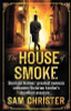 Sam Christer / The House Of Smoke : A Moriarty Thriller