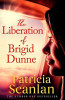 Scanlan, Patricia / The Liberation of Brigid Dunne (Large Paperback)