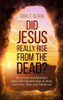 Carl E. Olson / Did Jesus Really Rise from the Dead? : Questions and Answers About the Resurrection of Jesus in History, Film and Literature (Large Paperback)