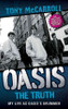 Tony McCarroll / Oasis the Truth : My Life as Oasis's Drummer