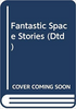 Tony Bradman / Fantastic Space Stories