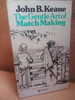 John B Keane - The Gentle Art of Matchmaking - PB - Mercier 1st Ed 1973