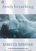 Rebecca Donovan / Barely Breathing
