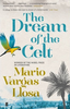 Mario Vargas Llosa / The Dream of the Celt