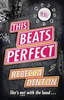 Rebecca Denton / This Beats Perfect