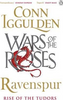 Conn Iggulden / Ravenspur : Rise of the Tudors ( War of the Roses - Book 4 )