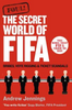 Andrew Jennings / Foul! : The Secret World of FIFA: Bribes, Vote Rigging and Ticket Scandals