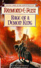 Raymond E. Feist / Rage of a Demon King ( Serpentwar Saga Book 3) Raymond E. Feist / Rage of a Demon King ( Serpentwar Saga Book 3)