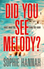 Sophie Hannah / Did You See Melody?