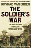 Richard Van Emden / The Soldier's War : The Great War Through Veterans' Eyes