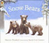 Martin Waddell / Snow Bears (Children's Picture Book)
