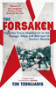 Tim Tzouliadis / The Forsaken : From the Great Depression to the Gulags: Hope and Betrayal in Stalin's Russia Tim Tzouliadis / The Forsaken : From the Great Depression to the Gulags: Hope and Betrayal in Stalin's Russia