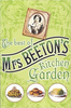 Isabella ( Mrs Beeton) Beeton / The Best of Mrs Beeton's Kitchen Garden