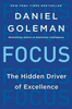 Daniel Goleman / Focus : The Hidden Driver of Excellence