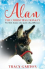 Tracy Garton / Alan The Christmas Donkey : The little donkey who made a big difference