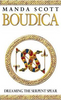 Manda Scott / Boudica:Dreaming The Serpent Spear