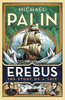 Michael Palin / Erebus: The Story of a Ship (Large Paperback)